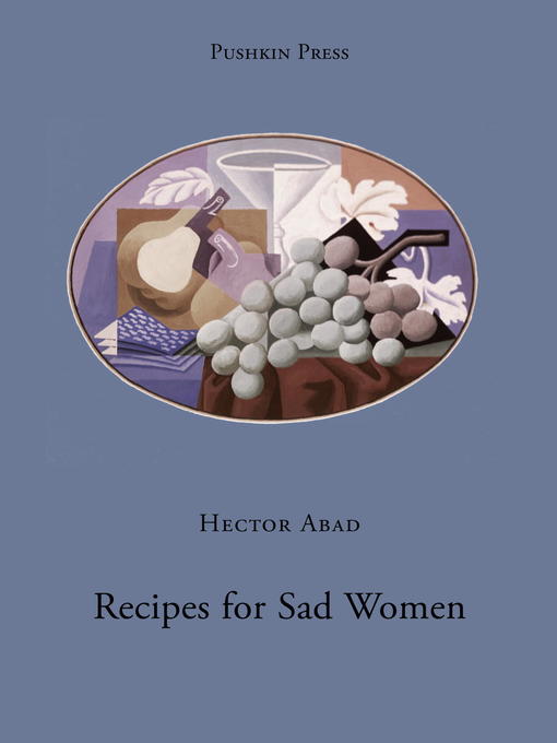 Title details for Recipes for Sad Women by Hector Abad - Available